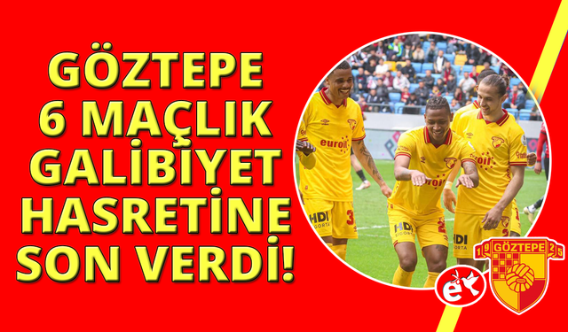 Göztepe, 6 haftalık galibiyet hasretine son verdi