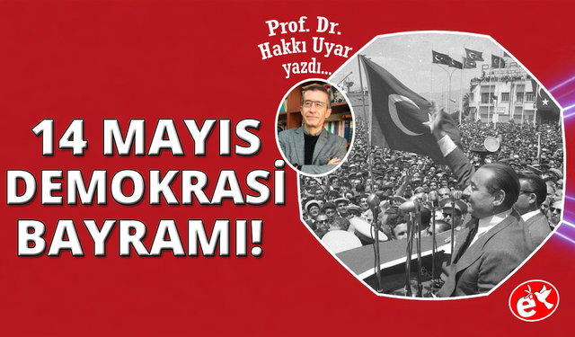 14 Mayıs: Demokrasi Devrimi