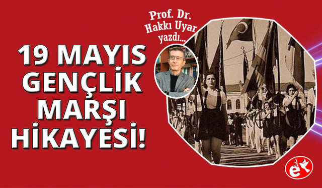 19 Mayıs: Gençlik Marşının Hikayesi