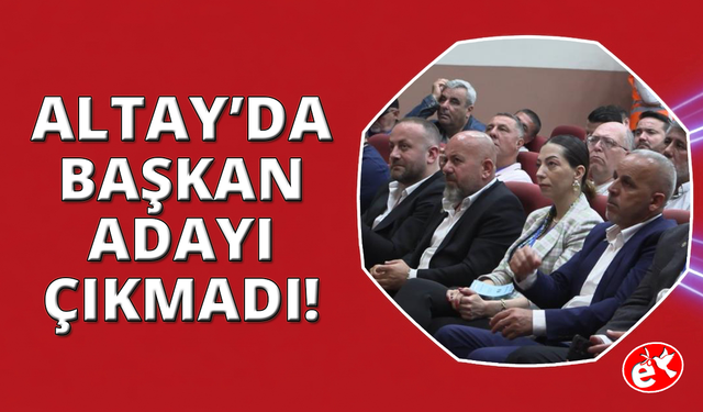 Altay’da başkan adayı çıkmadı: Borç 1 milyar TL’ye ulaştı
