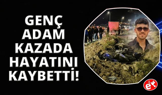 Muğla'da genç motosikletli kazada hayatını kaybetti
