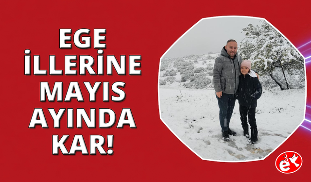 Mayıs ayında Manisa, Muğla, Denizli ve Afyon'da kar yağışı