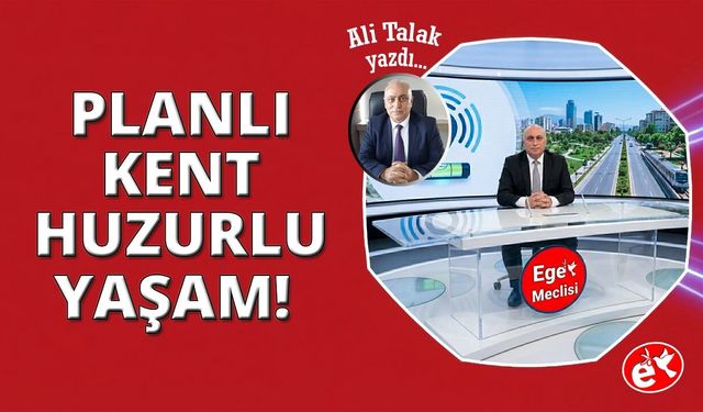 Planlı Kent, Huzurlu Yaşam