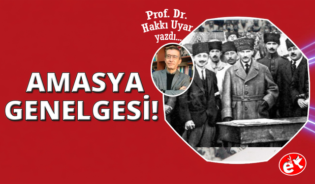Amasya Genelgesi: Devlet Operasyonu değil İhtilal Beyannamesi
