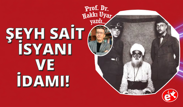 Şeyh Sait: İsyanı ve İdamı