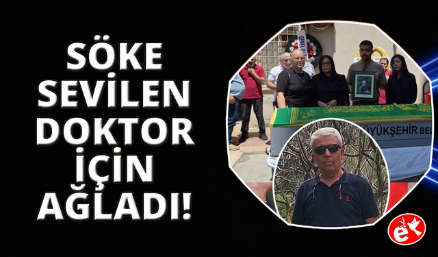 Söke'nin sevilen doktoru Op. Dr. Kaplan, gözyaşlarıyla uğurlandı