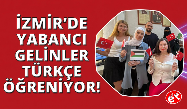 İzmir'de ‘yabancı gelinler' kursa katılarak Türkçe öğreniyor