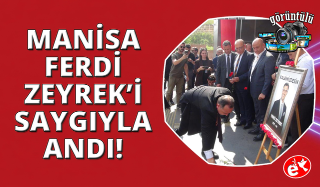 Manisa'da Ferdi Zeyrek vefatının birinci yılında anıldı