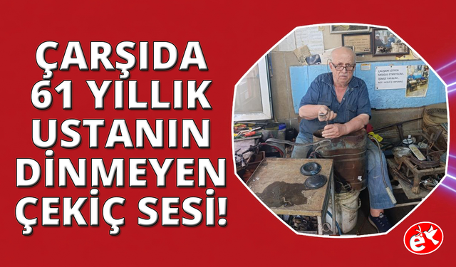 Manisa'da bu çekicin sesi 61 yıldır susmuyor