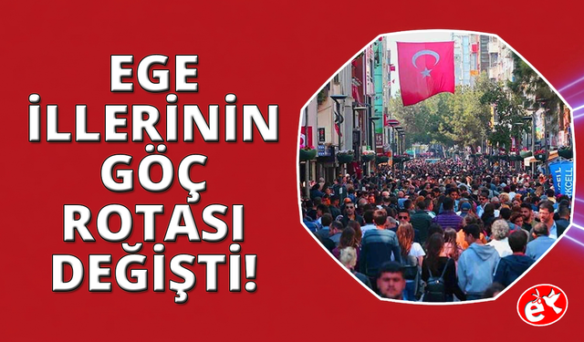 Ege illeri ne kadar göç aldı? Ne kadar göç verdi?