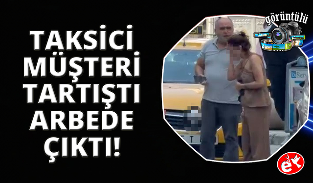 İzmir'de taksici ile vatandaş arasındaki 'güzergah' kavgası kamerada