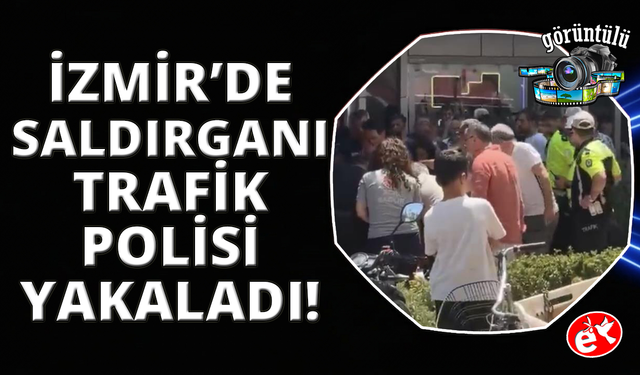İzmir'de silahlı saldırı: Kaçmaya çalışan saldırganı trafik polisi yakaladı