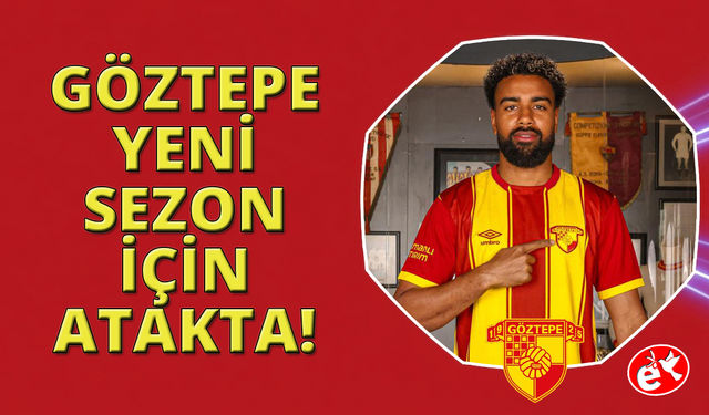 Göztepe'de transfer çalışmaları sürüyor