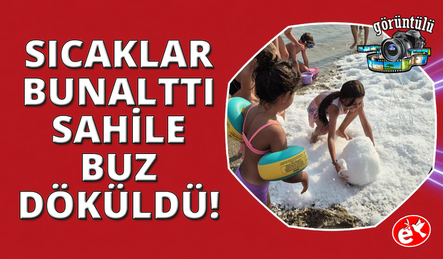 Sıcaktan kavrulan Bodrum’da sahile 2 ton buz döküldü