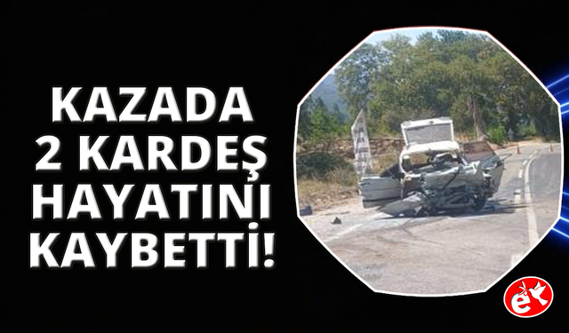 Manisa'da feci kaza: 2 kardeş hayatını kaybetti, 2 kişi yaralandı