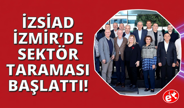 İZSİAD Sektör Taraması Başlattı