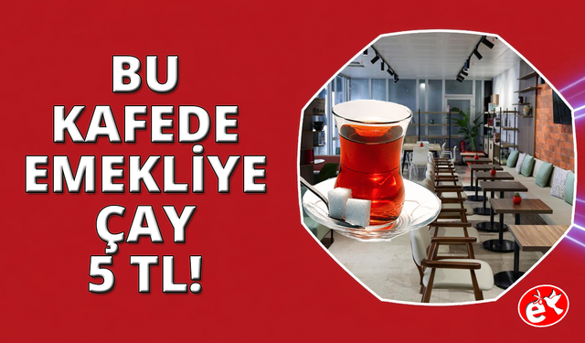 Bu kafede emeklilere çay 5 TL