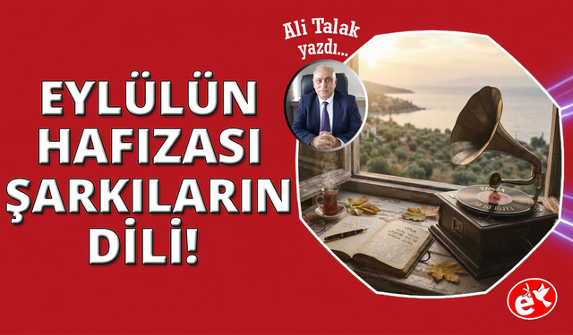 Eylülün Hafızası ve Şarkıların Dili