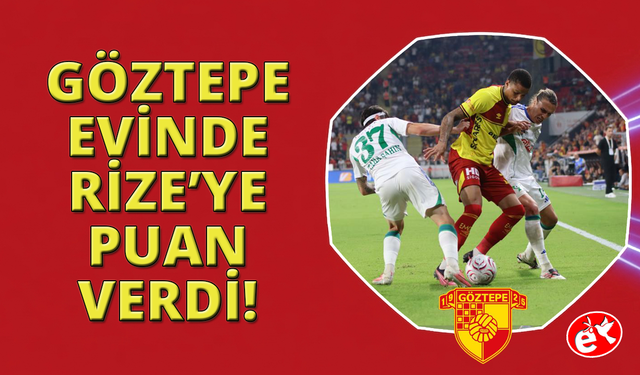 Trendyol Süper Lig: Göztepe: 2 - Çaykur Rizespor: