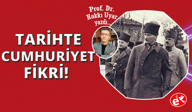 Tarihimizde Cumhuriyet fikri