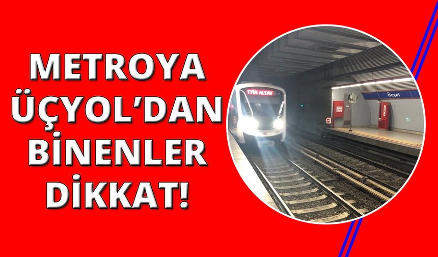 İzmir Metro'dan Üçyol durağına kullananlara uyarı geldi