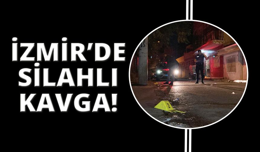  İzmir’de husumetliler arasında silahlı kavga