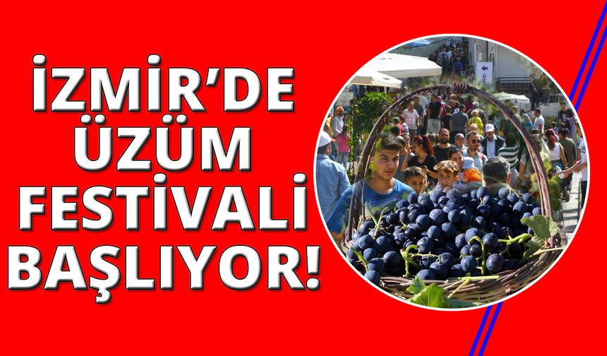 İzmirliler bu hafta sonu üzüm festivaline gidiyor