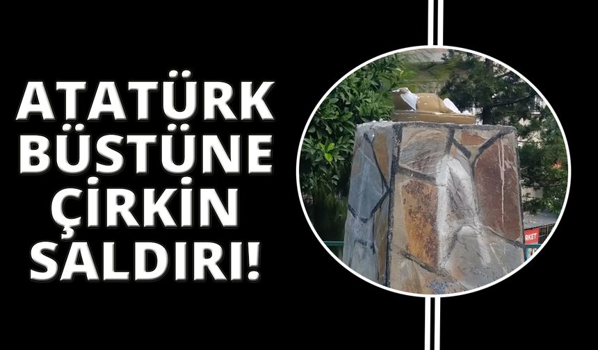 İzmir'de Atatürk büstüne çirkin saldırı