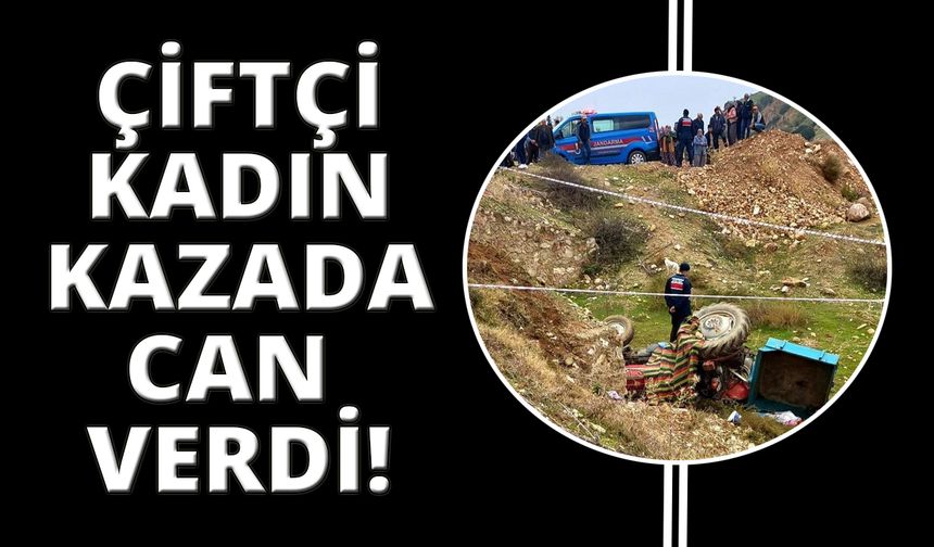 Manisa'da traktör kazasında 3 çocuk annesi kadın hayatını kaybetti