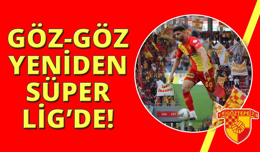 Göztepe Süper Lig'e çıktı!