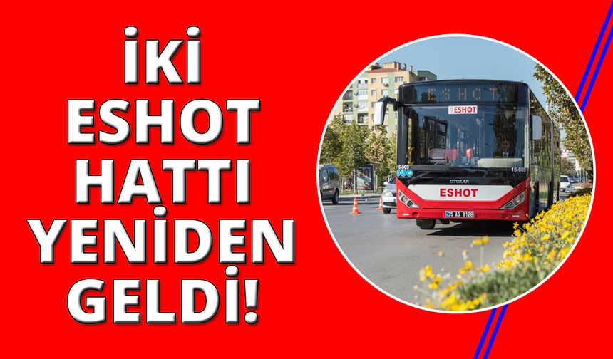 İzmir'de kaldırılan iki ESHOT hattı yeniden açılıyor