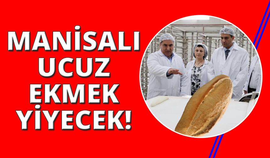 Manisa'ya Halk Ekmek Fabrikası yapılıyor!