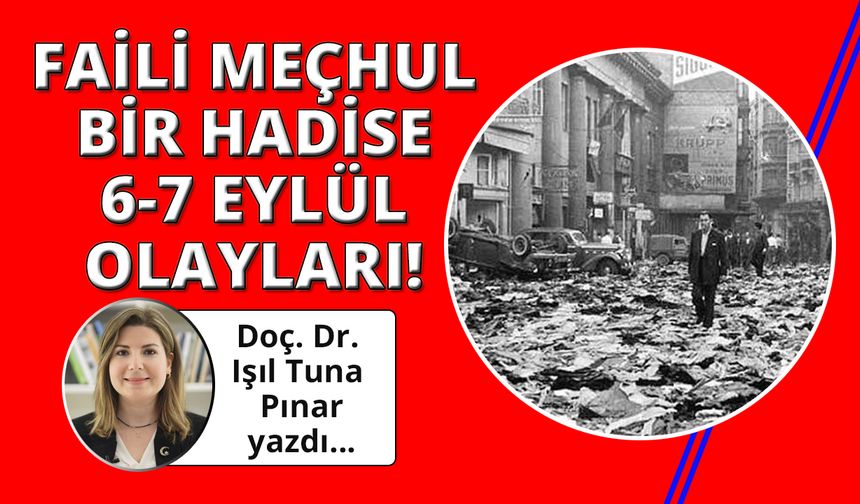 Faili Meçhul Bir Hadise: 6-7 Eylül 1955 Olayları