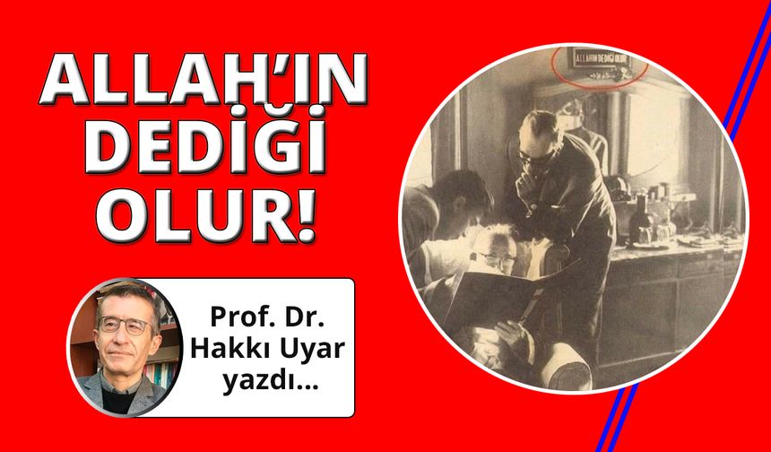 “Allah'ın Dediği Olur” ve İsmet Paşa