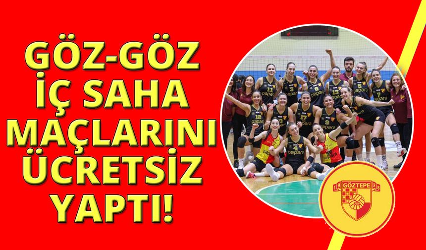 Göztepe Voleybol’da iç saha maçları ücretsiz