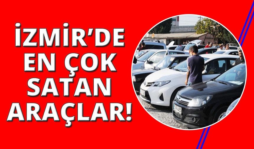 İzmir'de Eylül 2024'te en çok bu otomobiller sattı