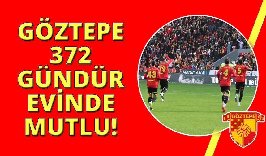 Göztepe, evinde 372 gündür kaybetmiyor