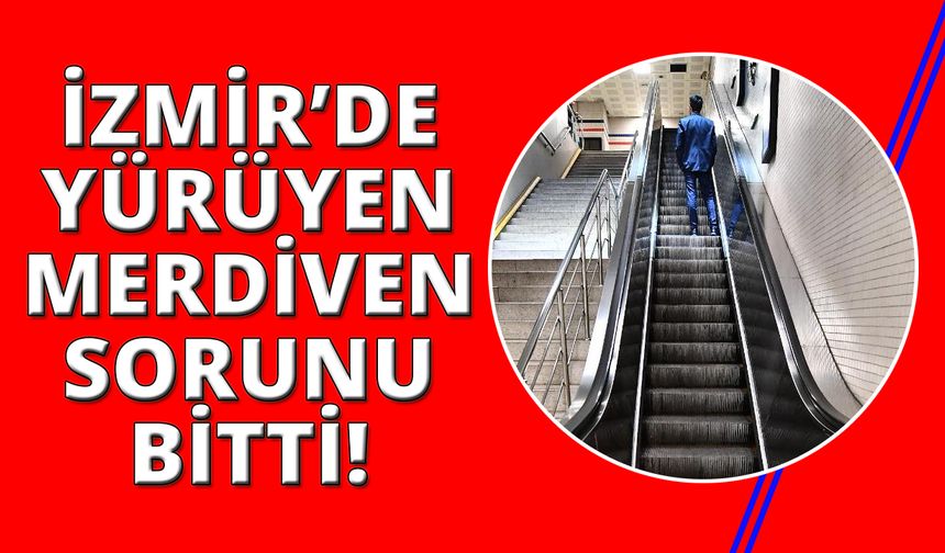 İzmir'de yürüyen merdivenler artık daha güvenli