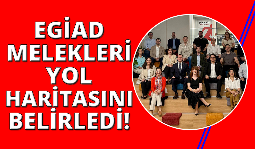 EGİAD Melekleri stratejik yol haritasını belirledi