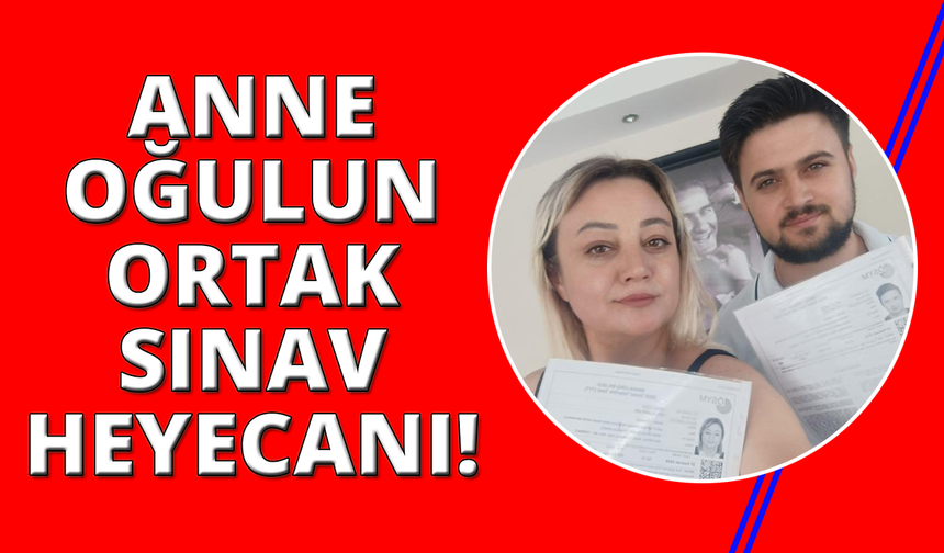 İzmir'de anne-oğul sınav heyecanını birlikte paylaştı