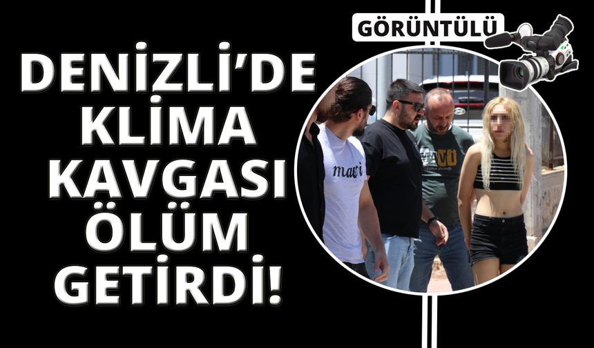 İranlı üç arkadaşların klima kavgası can aldı