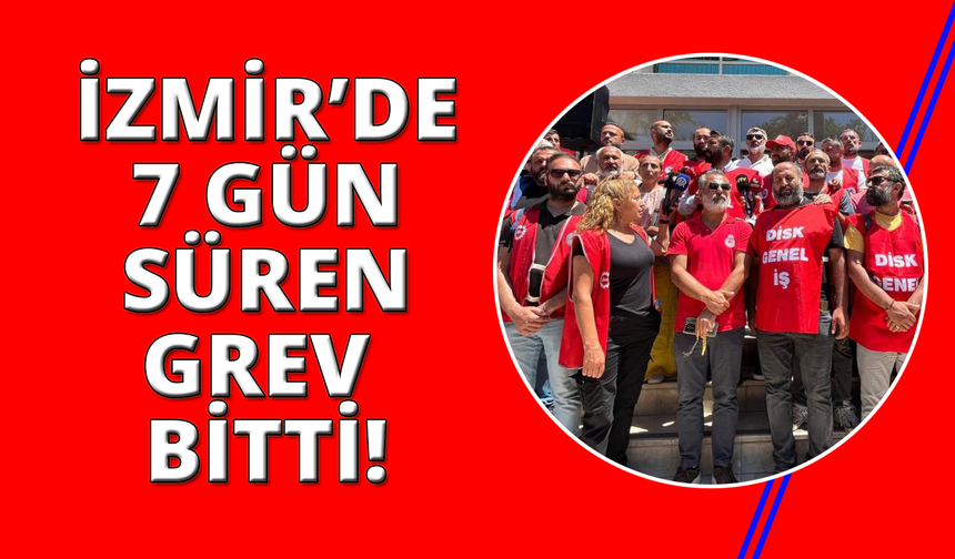İzmir'de grevi bitiren imzalar atıldı