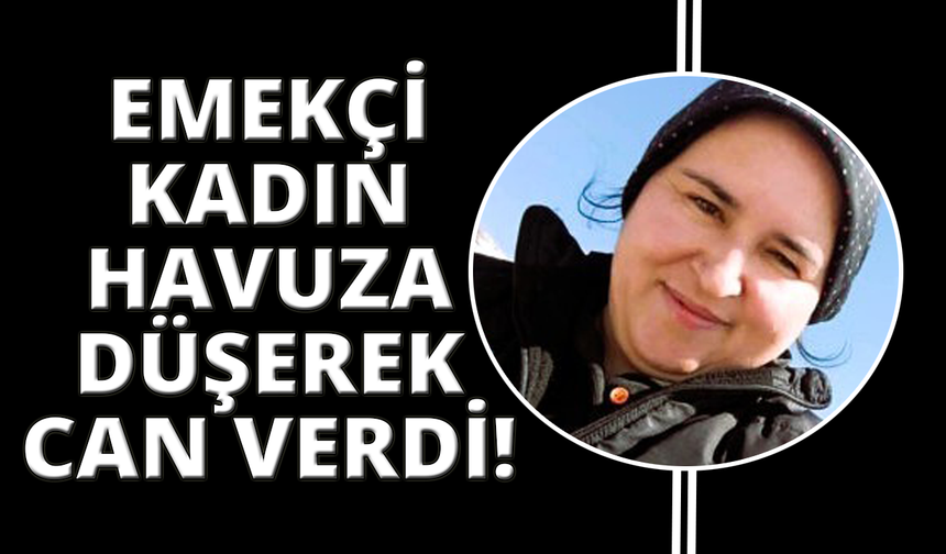 Ekmek parası için gittiği villanın havuzunda boğuldu