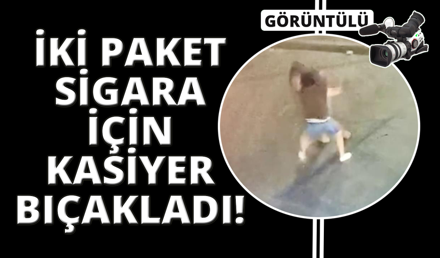 İki paket sigara için kasiyeri bıçakladılar: O anlar kamerada
