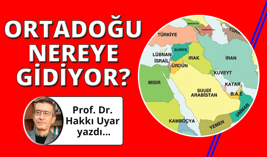 Ortadoğu nereye gidiyor?