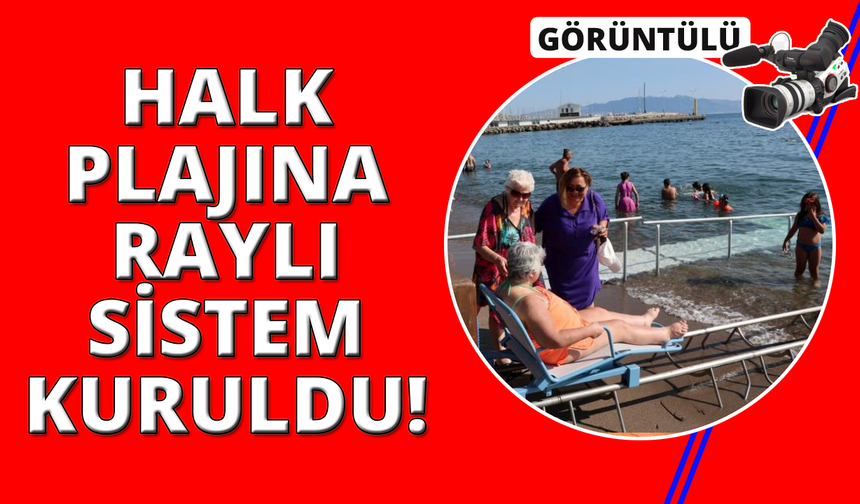 Muğla'da halk plajına raylı sistem kuruldu