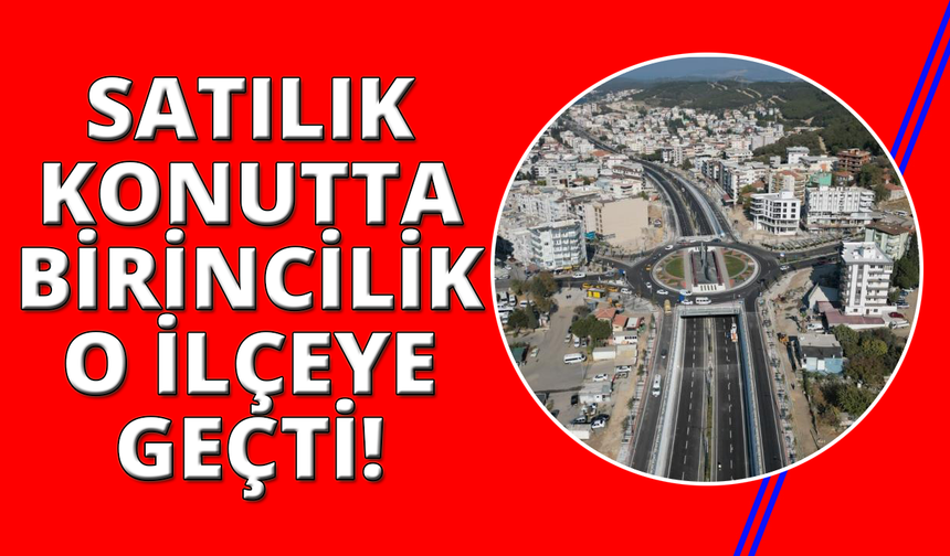 İzmir'de konut satışında en gözde ilçe değişti