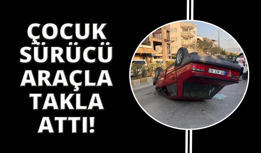 Aydın'da 15 yaşındaki gencin kullandığı otomobil takla attı