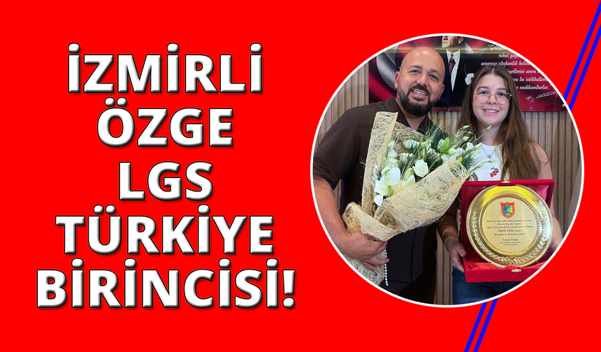 İzmirli Özde Ger, LGS’de Türkiye birincisi oldu