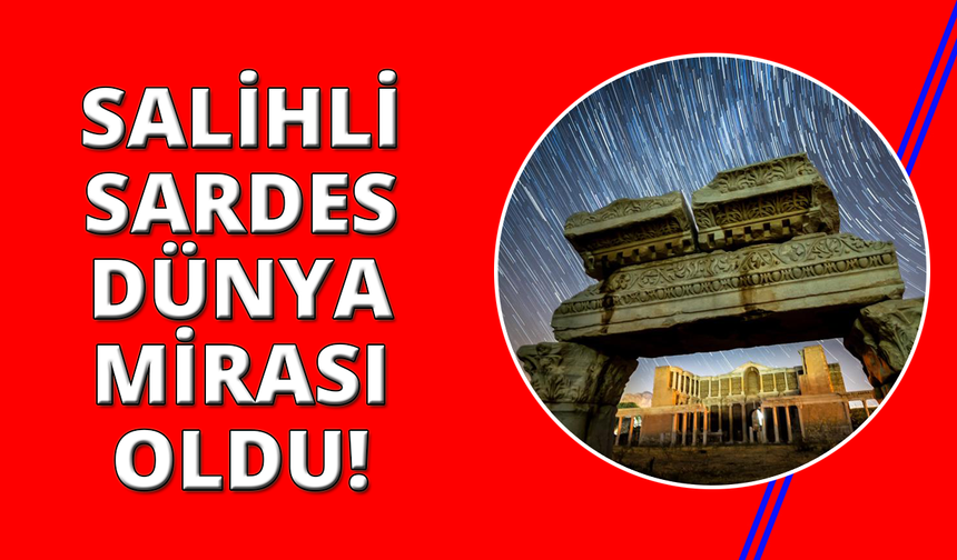 Sardes Antik Kenti dünya mirası oldu